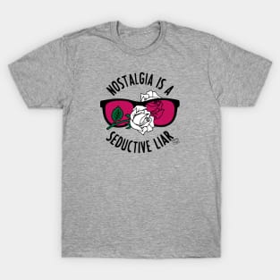 Nostalgia Is A Seductive Liar T-Shirt